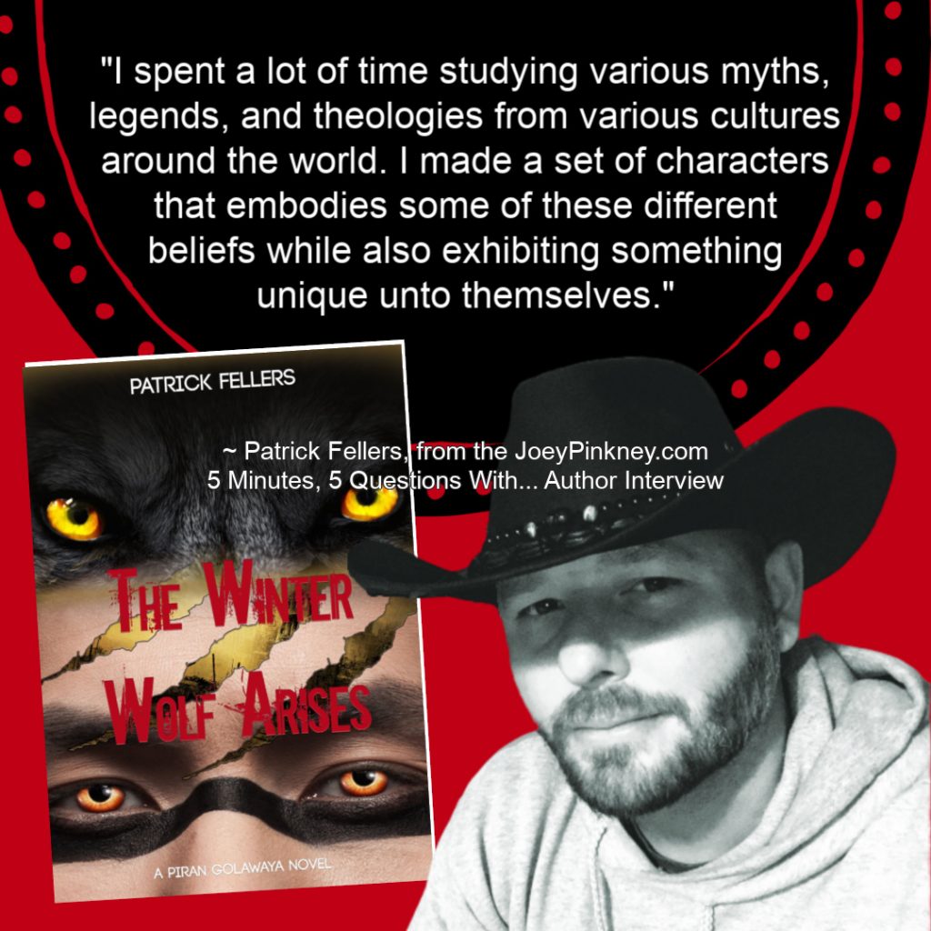 JoeyPinkney.com 5 Minutes, 5 Questions With... Patrick Fellers, author of "The Winter Wolf Arises"